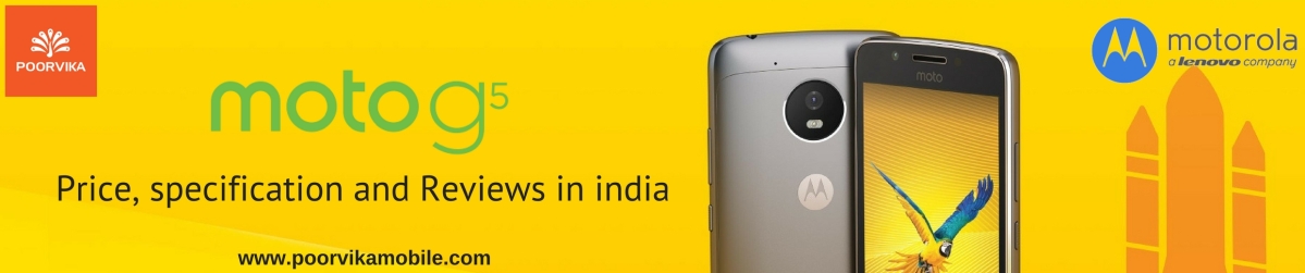 Moto G5 full phone features, specification now available only on Poorvika